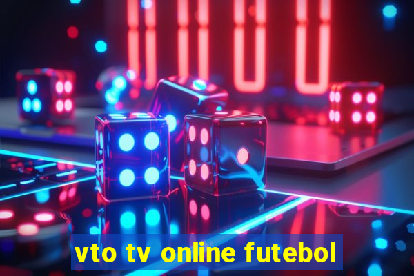vto tv online futebol